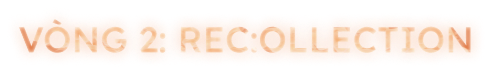Vòng 2: REC:OLLECTION