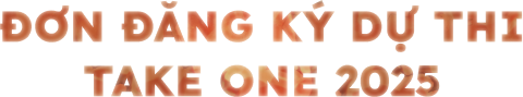 Đơn đăng ký dự thi Take One 2025